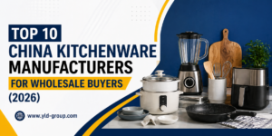 Top 10 China Kitchenware Manufacturers for Wholesale Buyers (2026)