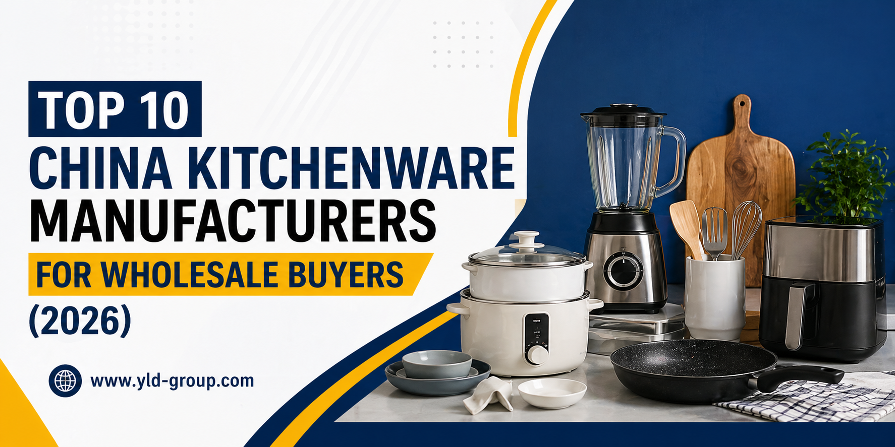 Top 10 China Kitchenware Manufacturers for Wholesale Buyers (2026)